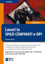 Lavori in spazi confinati e DPI. Guida pratica all’implementazione di misure preventive e protettive in ambienti sospetti d’inquinamento e/o confinati