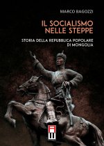 socialismo nelle steppe. Storia della repubblica popolare di Mongolia