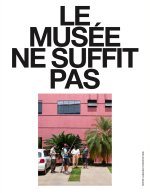 musée ne suffit pas. (N° 10-14)