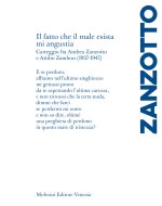 fatto che il male esista mi angustia». Carteggio fra Andrea Zanzotto e Attilio Zambon (1937-1947)