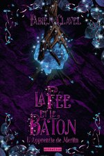 L apprentie de Merlin - La fée et le bâton