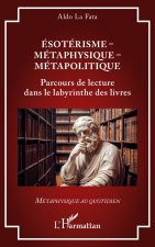 Ésotérisme – Métaphysique – Métapolitique