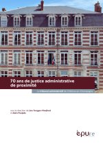 70 ANS DE JUSTICE ADMINISTRATIVE DE PROXIMITE. LE TRIBUNAL ADMINISTRATIF DE CHALONS-EN-CHAMPAGNE