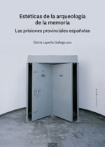 ESTETICAS DE LA ARQUEOLOGÍA DE LA MEMORIA