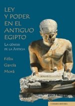 LEY Y PODER EN EL ANTIGUO EGIPTO LA GENESIS DE LA JUSTICIA