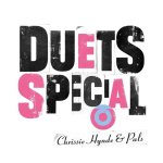 Hynde, Chrissie & Pals:  Duets Special