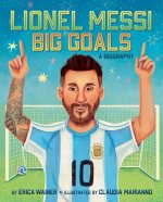 Leo Messi: Big Goals, a Biography