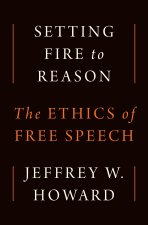Setting Fire to Reason