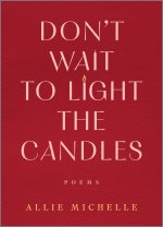 Don't Wait to Light the Candles
