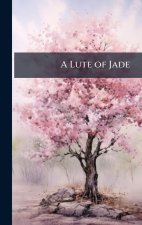 A Lute of Jade