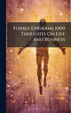 Forbes Epigrams 1000 Thoughts On Life And Business