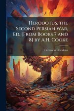 Herodotus. the Second Persian War, Ed. [From Books 7 and 8] by A.H. Cooke