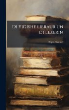 Di Yidishe lieraur un di lezerin