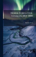 Norsk Forfatter-Lexikon, 1814-1880