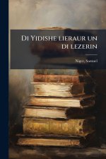 Di Yidishe lieraur un di lezerin