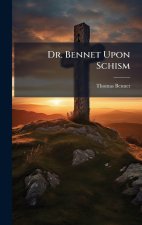 Dr. Bennet Upon Schism