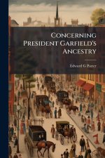 Concerning President Garfield's Ancestry