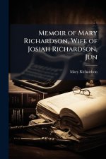 Memoir of Mary Richardson, Wife of Josiah Richardson, Jun