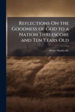 Reflections On the Goodness of God to a Nation Threescore and Ten Years Old