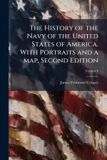 The History of the Navy of the United States of America. With Portraits and a map, Second Edition