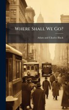 Where Shall We Go?