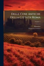 Delle Cose Antiche Della Citta'di Roma