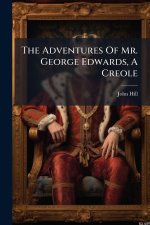 The Adventures Of Mr. George Edwards, A Creole
