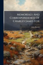 Memorials And Correspondence Of Charles James Fox