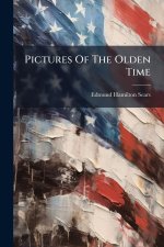 Pictures Of The Olden Time