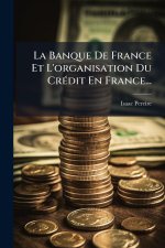 La Banque De France Et L'organisation Du CrÃ(c)dit En France...