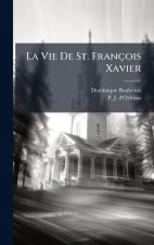 La Vie De St. François Xavier