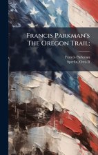 Francis Parkman's The Oregon Trail;