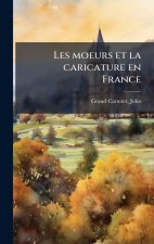 Les moeurs et la caricature en France