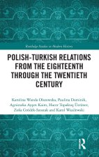 Polish-Turkish Relations from the Eighteenth through the Twentieth Century