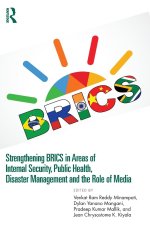 Strengthening BRICS in Areas of Internal Security, Public Health, Disaster Management and the Role of Media