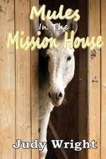 Mules in the Mission House