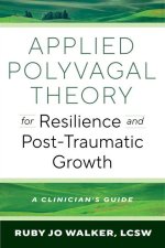 Applied Polyvagal Theory for Resilience and Post-Traumatic Growth