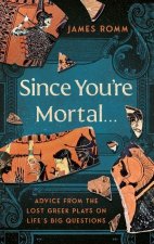 Since You're Mortal...