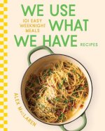 We Use What We Have Recipes