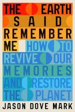 The Earth Said Remember Me