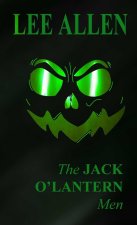 The Jack O'Lantern Men