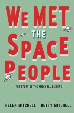 We Met the Space People