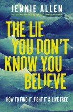 The Lie You Don't Know You Believe