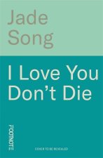 I Love You Don't Die
