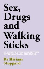 Dr Miriam Stoppard: Sex, Drugs & Walking Sticks