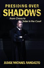 Presiding Over Shadows
