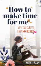 How to Make Time for me