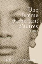 Une Femme Parmi Tant D'autres Tome 1