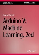 Arduino V: Machine Learning, 2ed