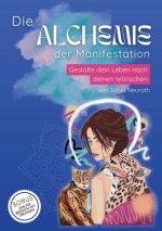 Die Alchemie der Manifestation